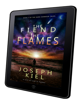 the fiend in the flames, book 3 of the dark harbour tales by joseph kiel